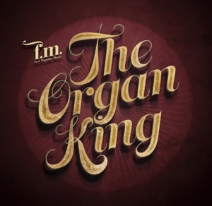 FM-The-Organ-King-300x292 FM - The Organ King