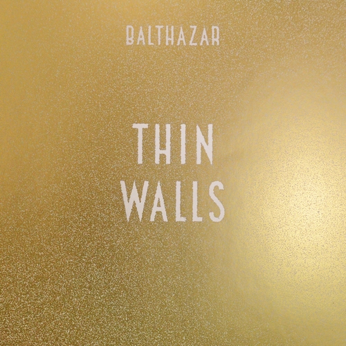 balthazar-thin-walls-album Balthazar - Thin Walls, le 30 mars