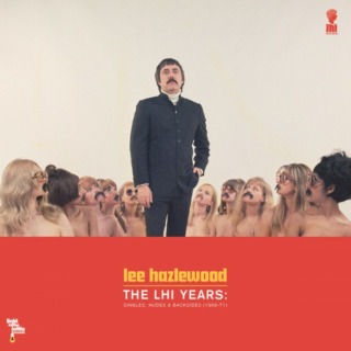 Lee Hazlewood : The LHI Years: Singles, Nudes & Backsides (1968-71)