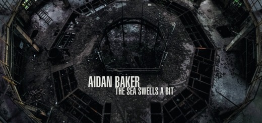 Aidan Baker - The Sea Swells A Bit