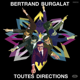 Bertrand Burgalat : Toutes directions
