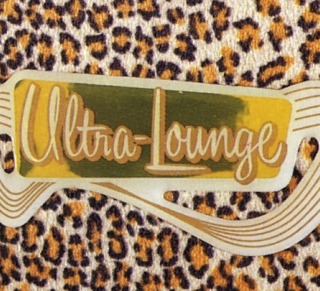 Ultra-Lounge : la collection