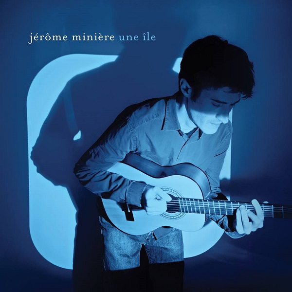 une-ile-jerome-miniere-cover-album La vidéo du jour : Jérôme Minière - L'amour ça s’apprend pas par cœur