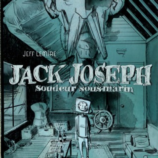 Jack Joseph, Soudeur sous-marin, de Jeff Lemire