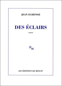 des_eclairs-217x300 Jean Echenoz : Des éclairs