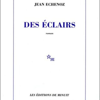 Jean Echenoz : Des éclairs