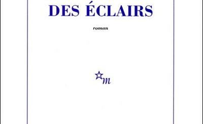 Jean Echenoz : Des éclairs