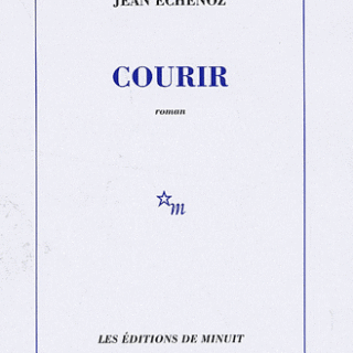 Jean Echenoz : Courir