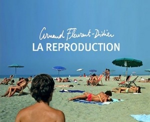 Arnaud Fleurent-Didier : La Reproduction