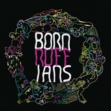 Born-Ruffians-ruff Les sorties d'albums pop, rock électro du 2 octobre 2015