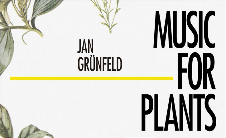 music-for-plants Jan Grünfeld – Music for plants