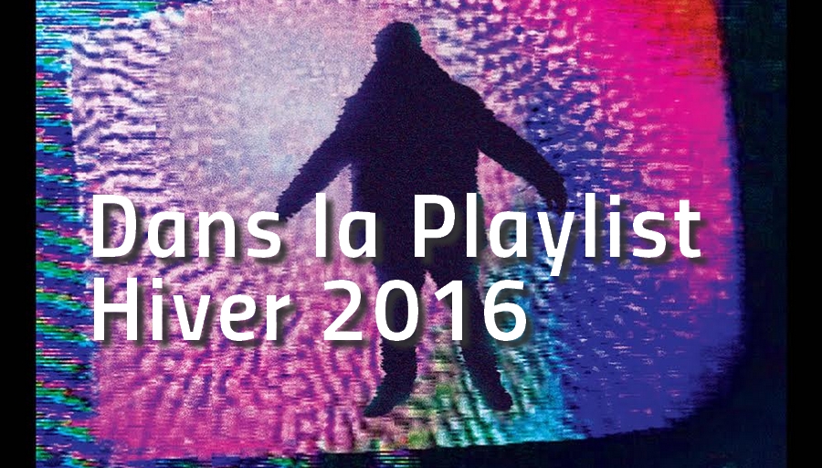 dans-la-playlist-hiver-2016 Dans la playlist Hop Blog - hiver 2016