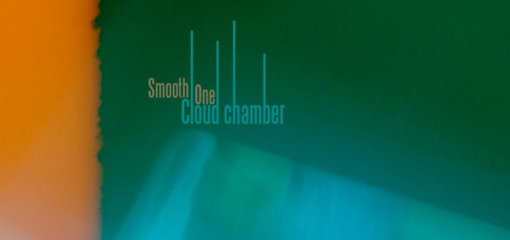 Smooth One – Cloud chamber
