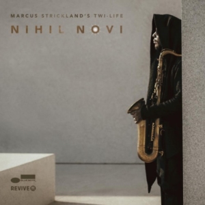 Marcus-Strickland-nihil-novi-300x300 Les albums pop, rock, electro, jazz, rap du 15 avril 2016