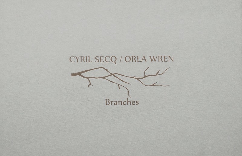 branches Cyril Secq / Orla Wren - Branches