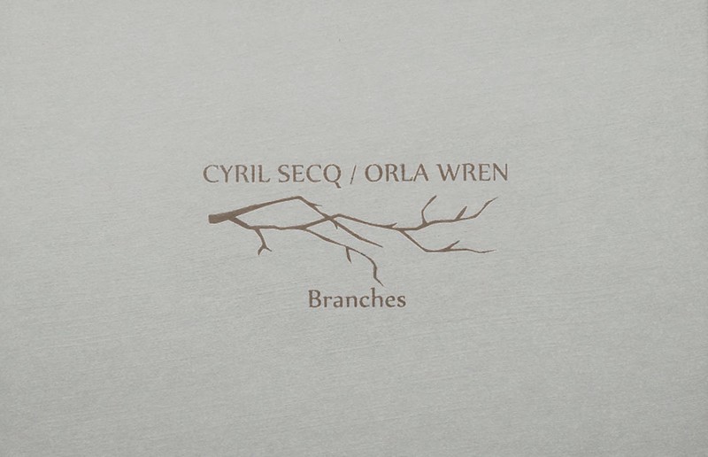 branches Cyril Secq / Orla Wren - Branches