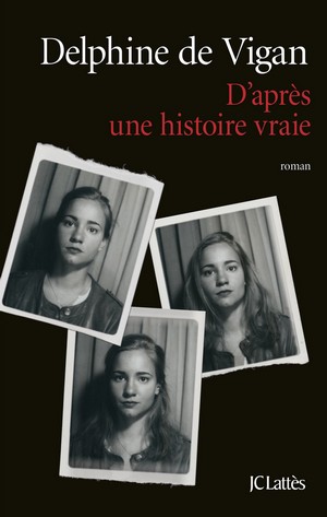 d-apres-une-histoire-vraie-de-delphine-de-vigan D'après une histoire vraie - Delphine de Vigan