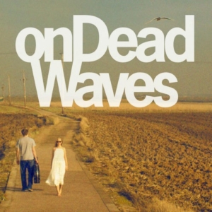 onDeadWaves-ondeadwaves-300x300 Les Sorties d'albums pop, rock, electro, jazz du 20 mai 2016