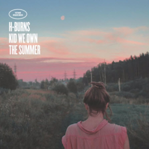 H-Burns-Kid-We-Own-The-Summer-pochette-300x300 Les sorties d'albums pop, rock, electro, jazz du 3 février 2017