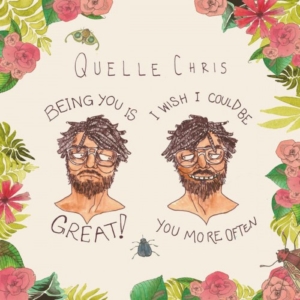 Quelle-Chris-being-you-is-great-i-wish-i-could-be-you-more-often-300x300 Les sorties d'albums pop, rock, electro, jazz du 10 février 2017