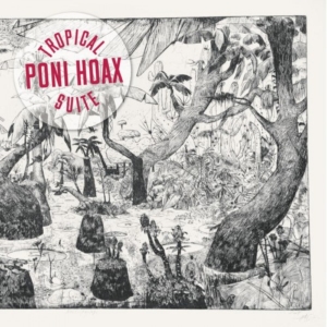 poni-hoax-tropical-suite-300x300 Les sorties d'albums pop, rock, electro, jazz du 3 février 2017