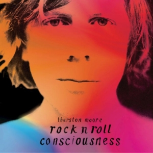 Thurston-Moore-rock-n-roll-consciousness-300x300 Les sorties d'albums pop, rock, electro, jazz du 28 avril 2017