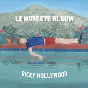 Ricky-Hollywood-Le-Modeste-album-300x300 Les sorties d'albums pop, rock, electro, jazz du 26 mai 2017