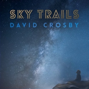 David-Crosby-sky-trails-300x300 Les sorties d'albums pop, rock, electro, rap, du 29 septembre 2017