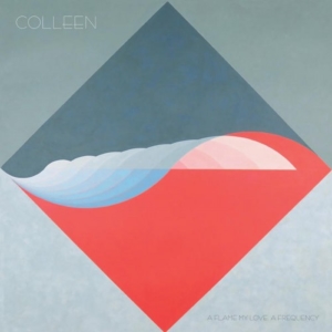 colleen-a-flame-my-love-a-frequency-300x300 Les sorties d'albums pop, rock, electro, rap, du 20 octobre 2017