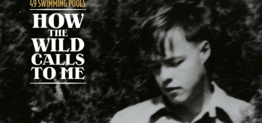 49 Swimming Pools - How The Wild Calls To Me