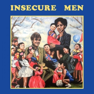 insecure-men-300x300 Les sorties d'albums pop, rock, electro, rap, jazz du 23 février 2018