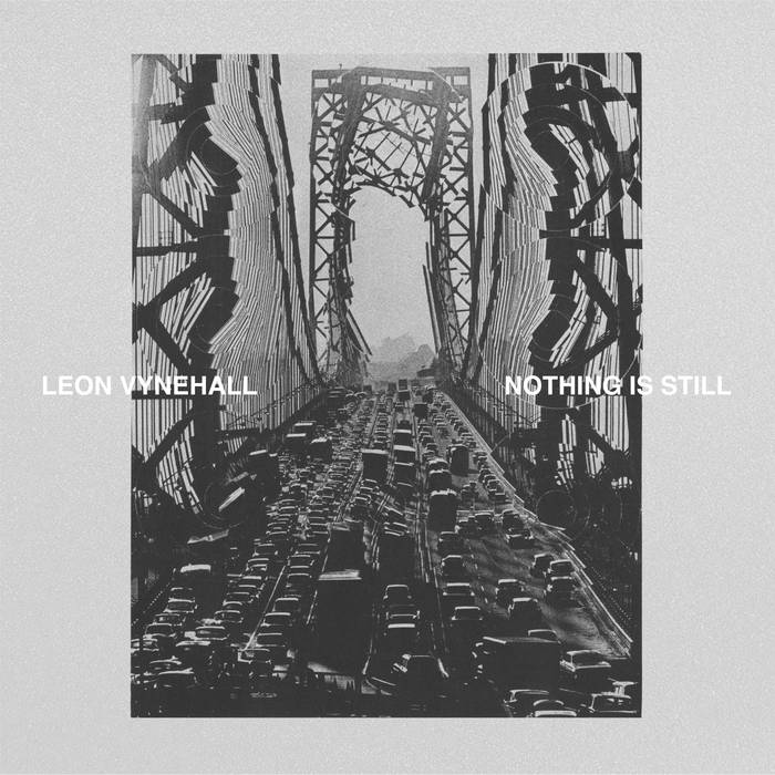 Leon-Vynehall-Nothing-Is-Still Leon Vynehall – Nothing Is Still