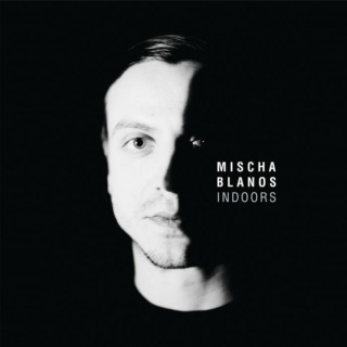 Mischa Blanos – Indoors