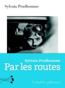 Sylvain-Prudhomme-Par-les-routes-450x610-1-221x300 5 très bons romans à retenir de 2019