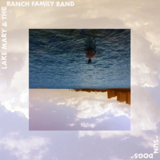 Lake Mary & The Ranch Family Band - Sun Dogs