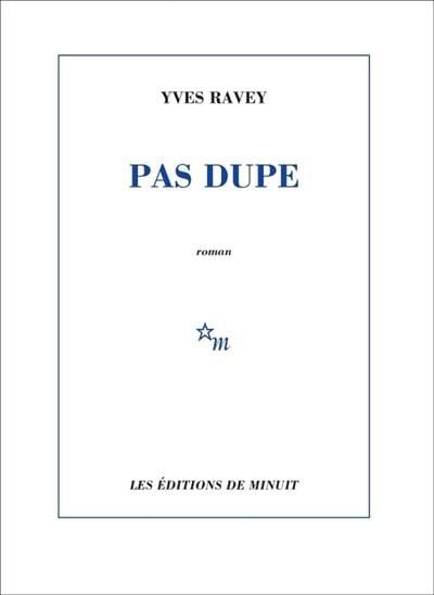 pas-dupe Pas dupe - Yves Ravey (2019)