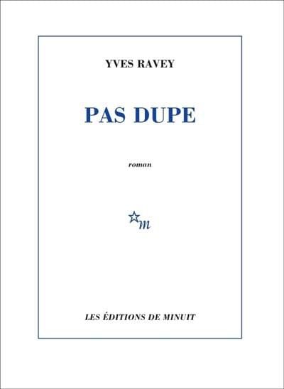 pas-dupe Pas dupe - Yves Ravey (2019)