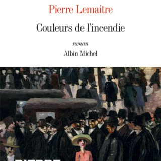 Couleurs de l'incendie - Pierre Lemaitre