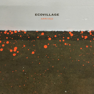 Ecovillage – Arrived