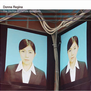 Donna Regina - The Decline Of Female Happiness