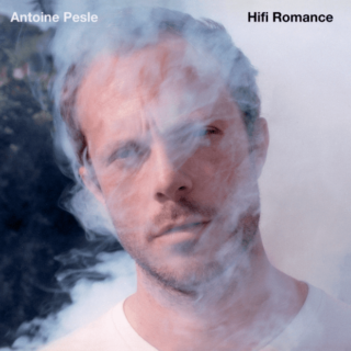 Antoine Pesle - Hifi Romance