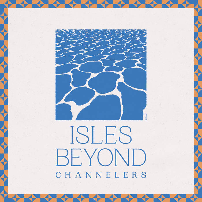 Channelers-Isles-Beyond Channelers – Isles Beyond