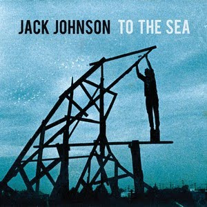 Jack-Johnson-To-The-Sea Jack Johnson - To The Sea [8.3]