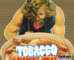 Tobacco - Maniac Meat