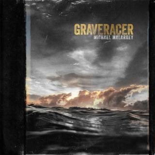 Michael Malarkey – Graveracer