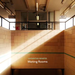 Samantha Whates – Waiting Rooms
