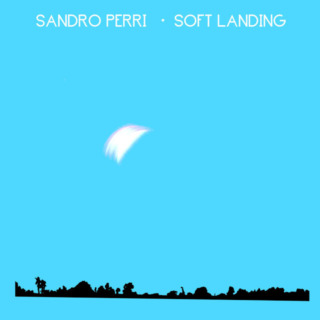Sandro Perri – Soft Landing