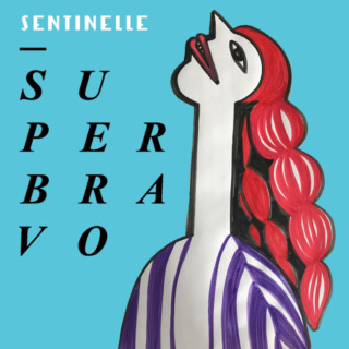 Superbravo – Sentinelle