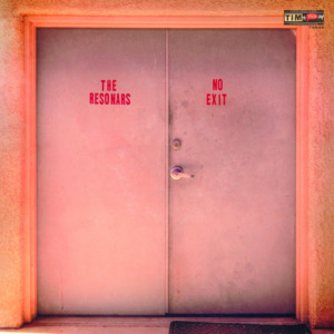 The2BResonars2B25E2258025932BNo2BExit-300x300 The Resonars – No Exit