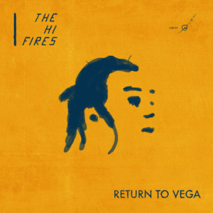 a2033638397_10-300x300 The Hi-Fires – Return To Vega